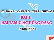 Hai tam giác đồng dạng Khái niệm, Tính chất, Định lí?...